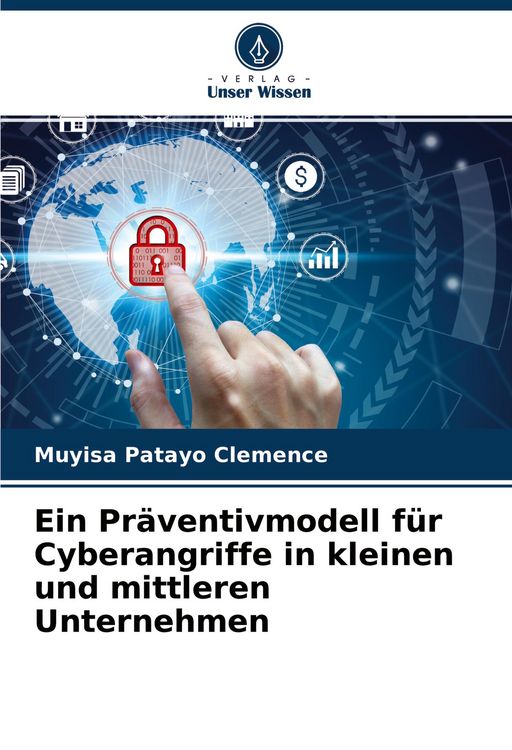 Produktbild: Ein Pr&auml;ventivmodell f&uuml;r Cyberangriffe in kleinen und mittleren Unternehmen
