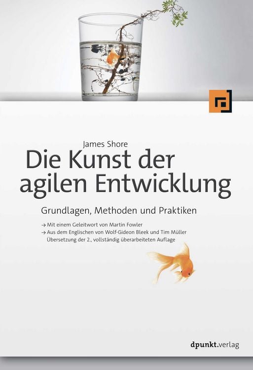 Produktbild: Die Kunst der agilen Entwicklung &ndash; Aus dem Englischen von Wolf-Gideon Bleek und Tim M&uuml;ller