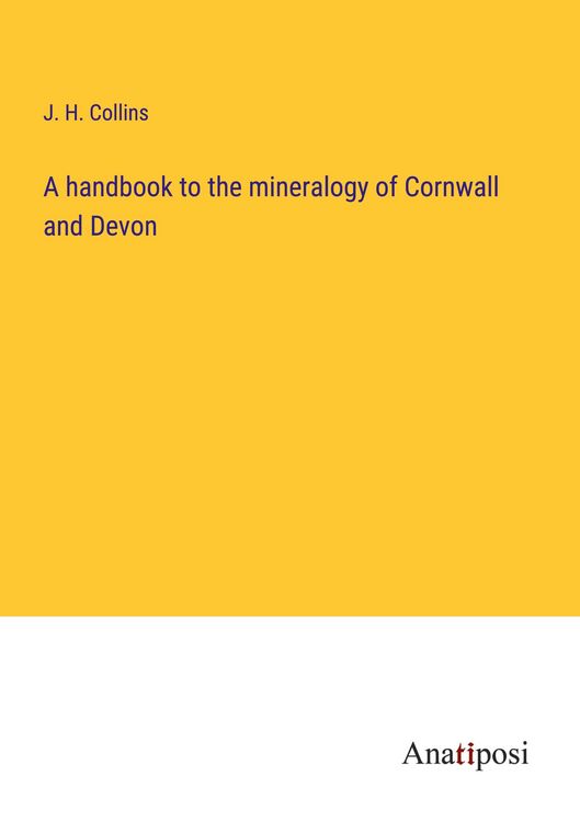 Produktbild: A handbook to the mineralogy of Cornwall and Devon