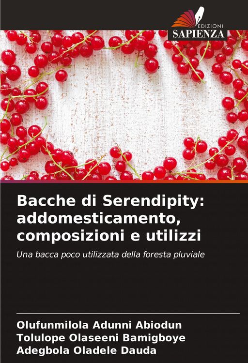 Produktbild: Bacche di Serendipity: addomesticamento, composizioni e utilizzi
