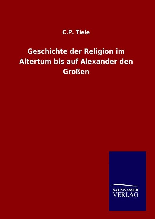 Produktbild: Geschichte der Religion im Altertum bis auf Alexander den Gro&szlig;en