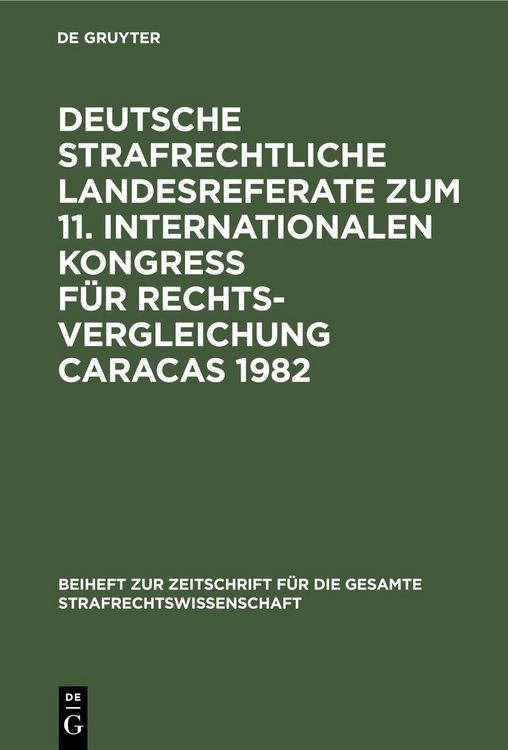 Produktbild: Deutsche strafrechtliche Landesreferate zum 11. Internationalen Kongre&szlig; f&uuml;r Rechtsvergleichung Caracas 1982
