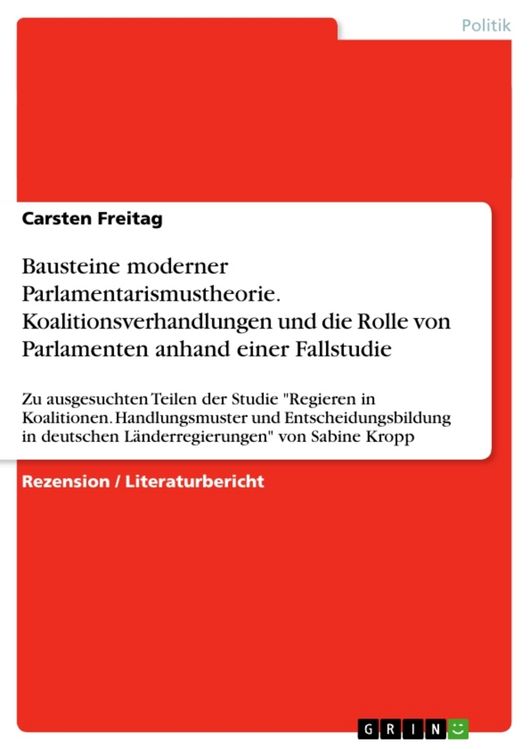 Produktbild: Bausteine moderner Parlamentarismustheorie. Koalitionsverhandlungen und die Rolle von Parlamenten anhand einer Fallstudie