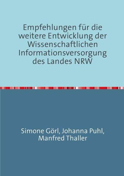 Produktbild: Empfehlungen f&uuml;r die weitere Entwicklung der Wissenschaftlichen Informationsversorgung des Landes NRW