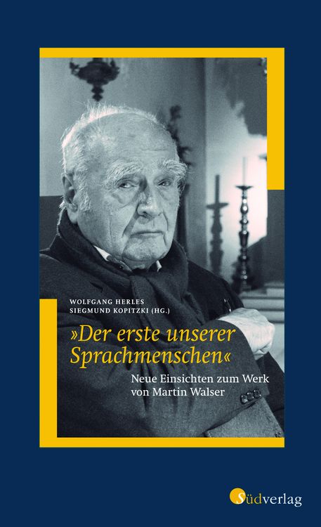 Produktbild: "Der erste unserer Sprachmenschen". Neue Einsichten zum Werk von Martin Walser