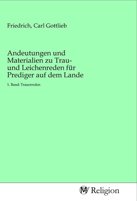 Produktbild: Andeutungen und Materialien zu Trau- und Leichenreden f&uuml;r Prediger auf dem Lande