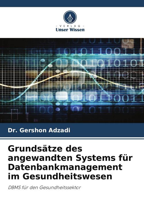 Produktbild: Grunds&auml;tze des angewandten Systems f&uuml;r Datenbankmanagement im Gesundheitswesen