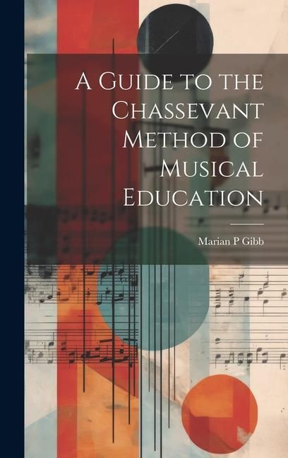 Produktbild: A Guide to the Chassevant Method of Musical Education