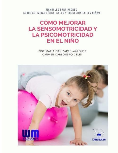 Produktbild: C&oacute;mo mejorar la sensomotricidad y la psicomotricidad en el ni&ntilde;o