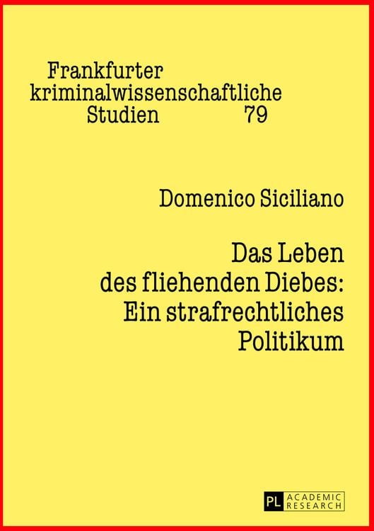 Produktbild: Das Leben des fliehenden Diebes: Ein strafrechtliches Politikum