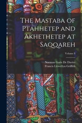 Produktbild: The Mastaba of Ptahhetep and Akhethetep at Saqqareh; Volume 8