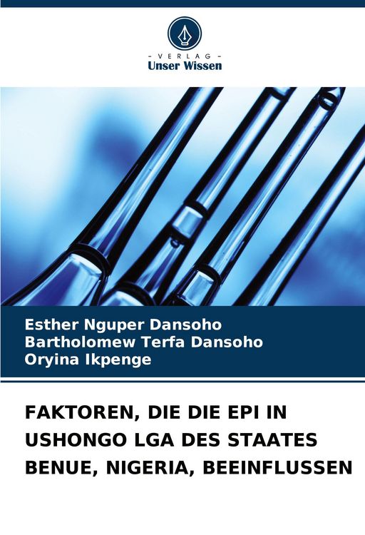 Produktbild: FAKTOREN, DIE DIE EPI IN USHONGO LGA DES STAATES BENUE, NIGERIA, BEEINFLUSSEN