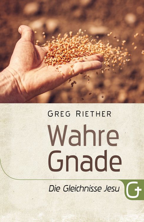 Produktbild: Wahre Gnade: Die Gleichnisse Jesu