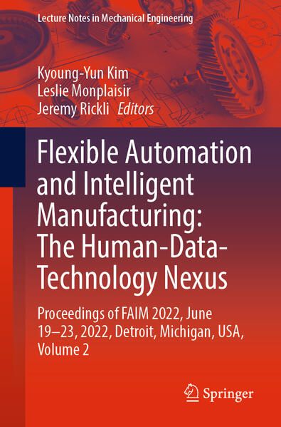 Produktbild: Flexible Automation and Intelligent Manufacturing: The Human-Data-Technology Nexus
