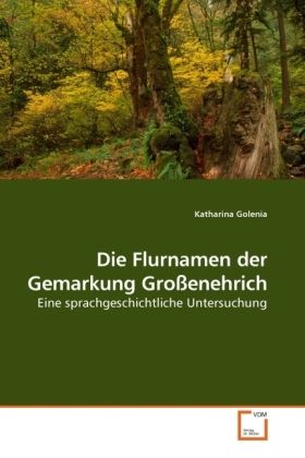Produktbild: Golenia, K: Die Flurnamen der Gemarkung Gro&szlig;enehrich