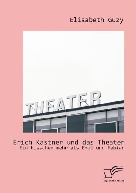 Produktbild: Erich K&auml;stner und das Theater: Ein bisschen mehr als Emil und Fabian
