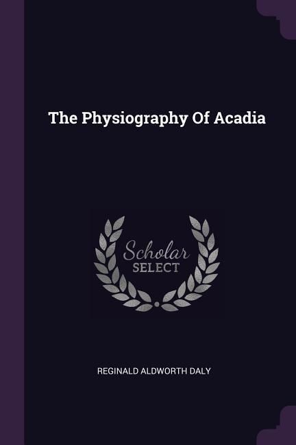 Produktbild: The Physiography Of Acadia