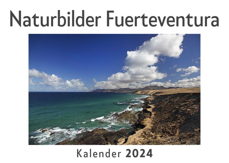Produktbild: Naturbilder Fuerteventura (Wandkalender 2024, Kalender DIN A4 quer, Monatskalender im Querformat mit Kalendarium, Das perfekte Geschenk)