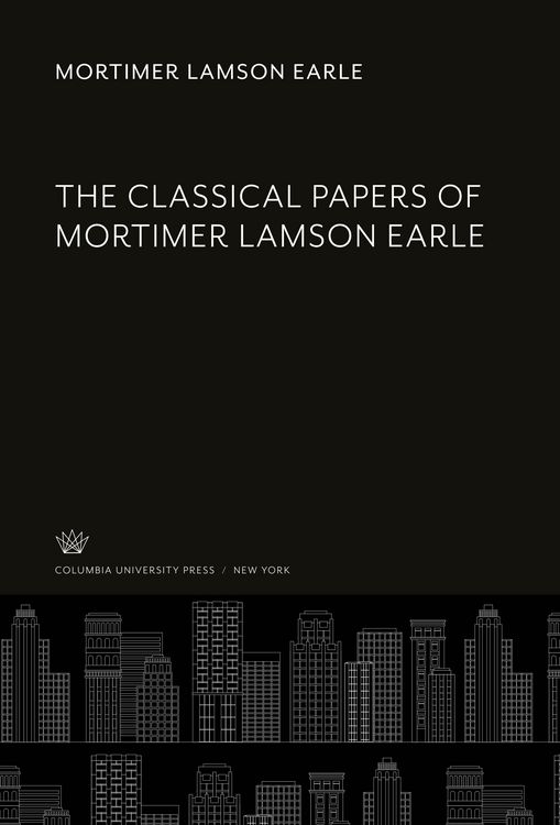 Produktbild: The Classical Papers of Mortimer Lamson Earle