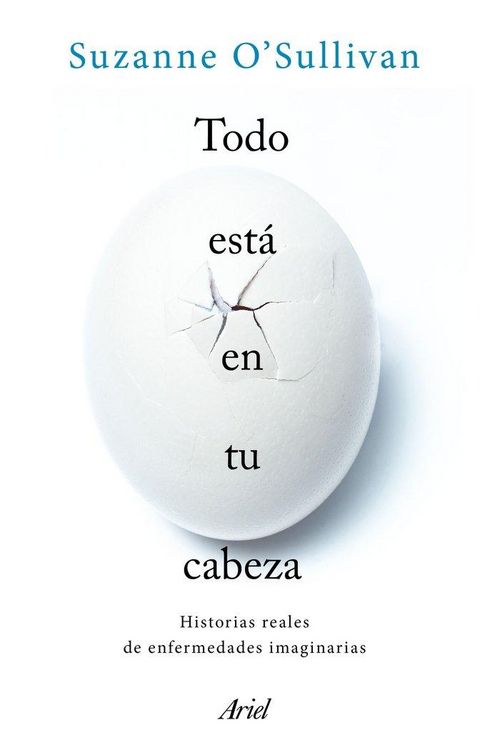 Produktbild: Todo est&aacute; en tu cabeza : historias reales de enfermedades imaginarias