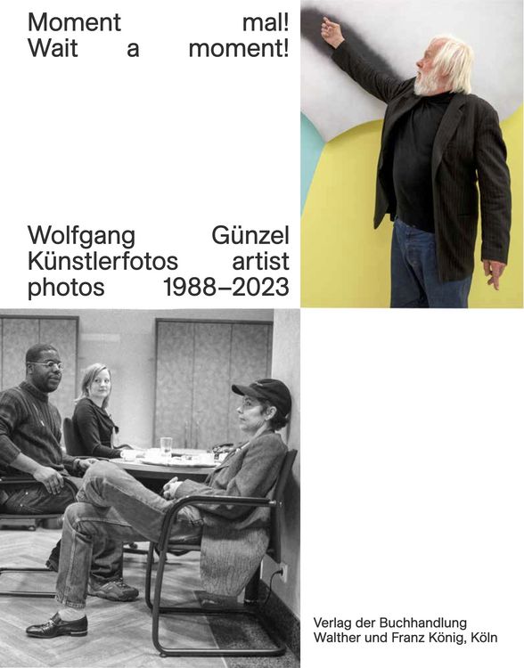 Produktbild: Wolfgang G&uuml;nzel. Moment mal! Wait a moment! K&uuml;nstlerfotos / Artist Photos 1988-2018