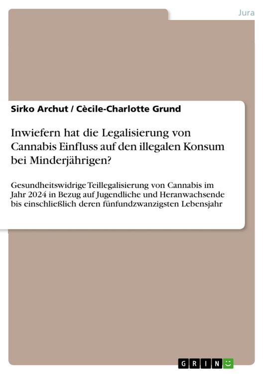 Produktbild: Inwiefern hat die Legalisierung von Cannabis Einfluss auf den illegalen Konsum bei Minderj&auml;hrigen?