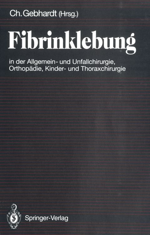 Produktbild: Fibrinklebung in der Allgemein- und Unfallchirurgie, Orthop&auml;die, Kinder- und Thoraxchirurgie