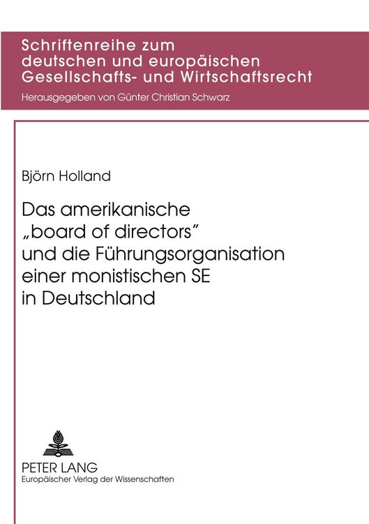 Produktbild: Das amerikanische 'board of directors' und die F&uuml;hrungsorganisation einer monistischen SE in Deutschland