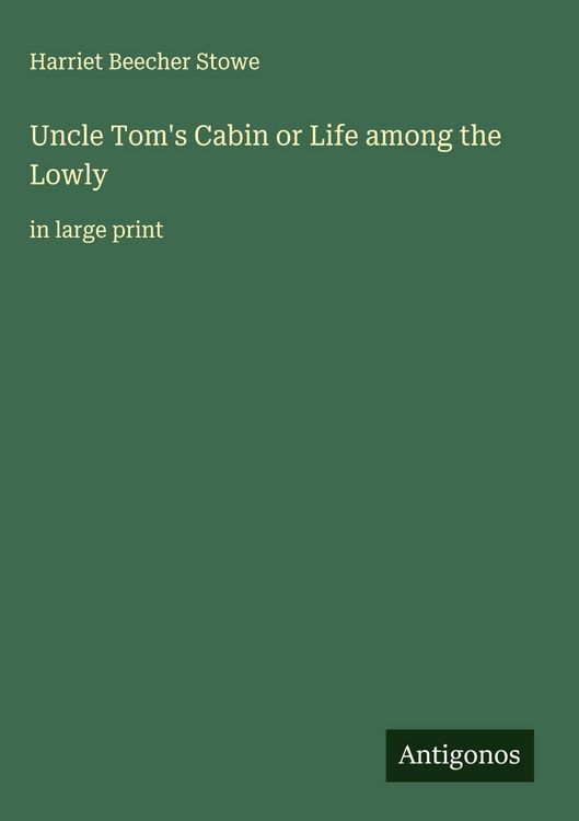 Produktbild: Uncle Tom's Cabin or Life among the Lowly