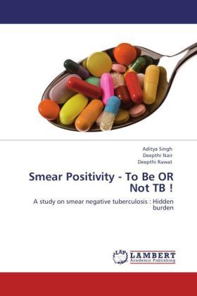 Produktbild: Singh, A: Smear Positivity - To Be OR Not TB !