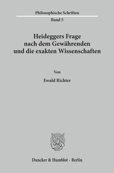 Produktbild: Heideggers Frage nach dem Gew&auml;hrenden und die exakten Wissenschaften.