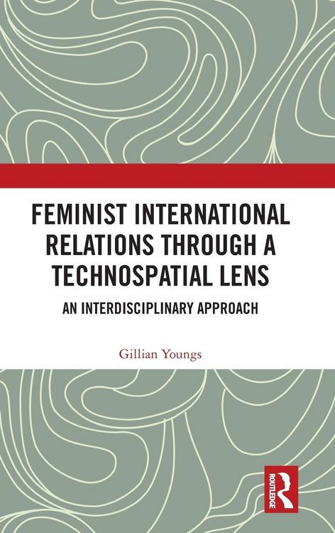 Produktbild: Feminist International Relations Through a Technospatial Lens