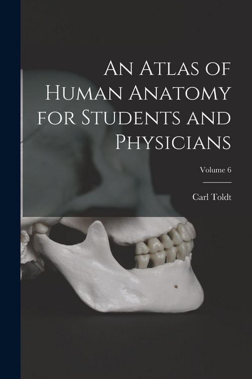 Produktbild: An Atlas of Human Anatomy for Students and Physicians; Volume 6
