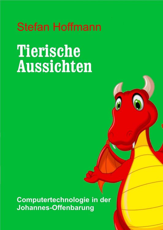 Produktbild: Tierische Aussichten - Computertechnologie in der Johannes-Offenbarung