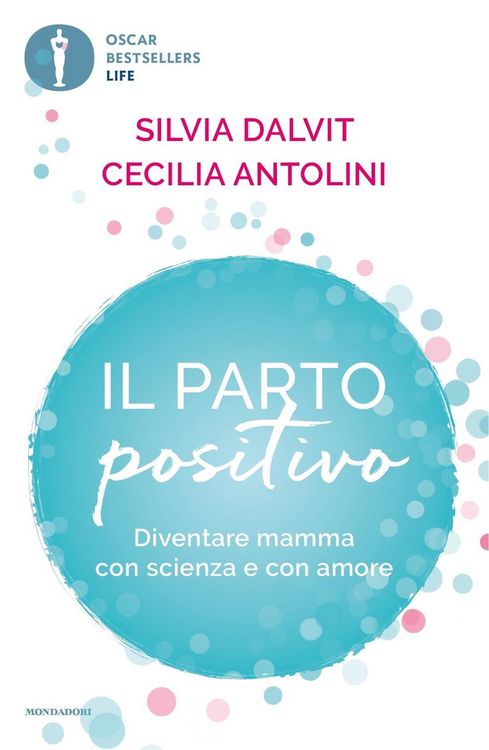 Produktbild: Il parto positivo. Diventare mamma con scienza e con amore