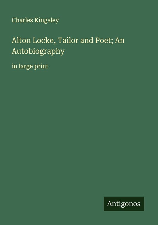 Produktbild: Alton Locke, Tailor and Poet; An Autobiography