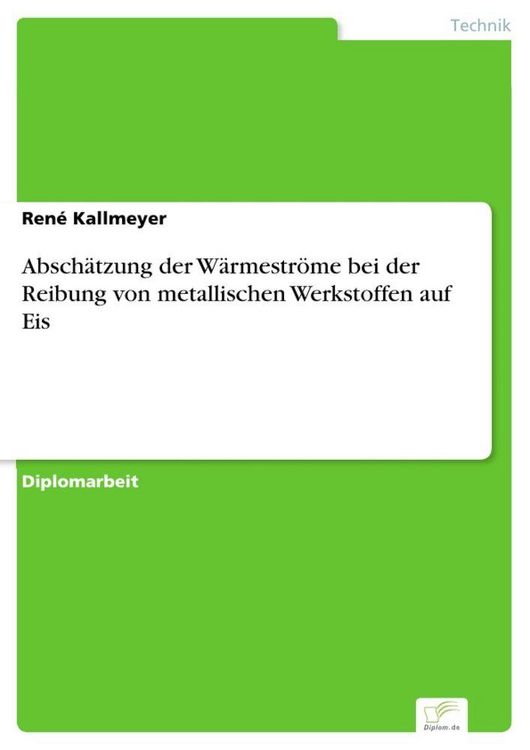 Produktbild: Absch&auml;tzung der W&auml;rmestr&ouml;me bei der Reibung von metallischen Werkstoffen auf Eis