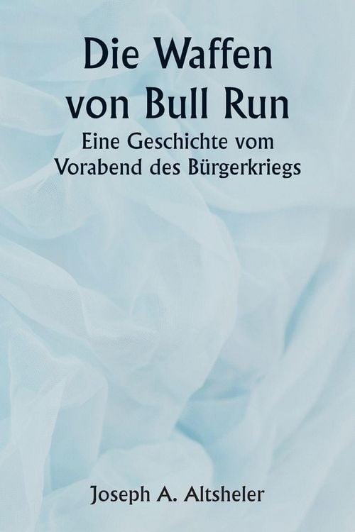 Produktbild: The Guns of Bull Run A Story of the Civil War's Eve