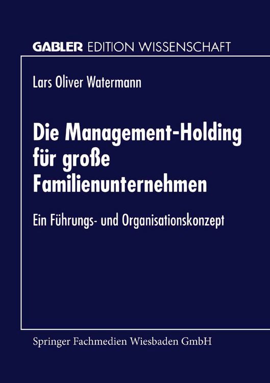 Produktbild: Die Management-Holding f&uuml;r gro&szlig;e Familienunternehmen