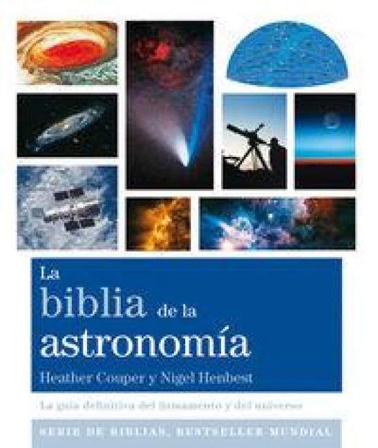 Produktbild: La biblia de la astronom&iacute;a : La gu&iacute;a definitiva del firmamento y del universo