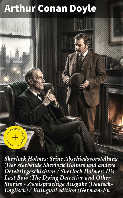 Produktbild: Sherlock Holmes: Seine Abschiedsvorstellung (Der sterbende Sherlock Holmes und andere Detektivgeschichten / Sherlock Holmes: His Last Bow (The Dying D