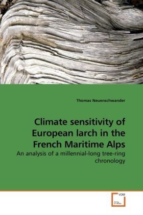 Produktbild: Neuenschwander, T: Climate sensitivity of European larch in