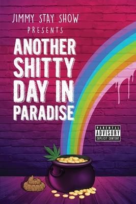Produktbild: Jimmy Stay Show Presents Another Shitty Day in Paradise