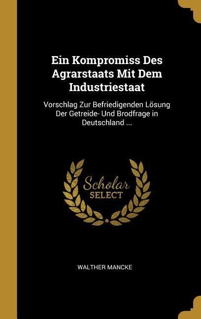 Produktbild: Ein Kompromiss Des Agrarstaats Mit Dem Industriestaat