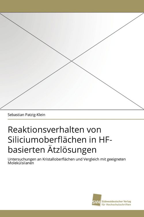 Produktbild: Reaktionsverhalten von Siliciumoberfl&auml;chen in HF-basierten &Auml;tzl&ouml;sungen
