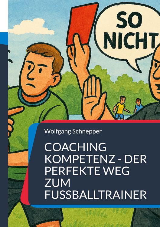 Produktbild: Coaching Kompetenz - Der perfekte Weg zum Fu&szlig;balltrainer
