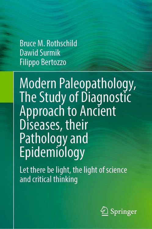 Produktbild: Modern Paleopathology, The Study of Diagnostic Approach to Ancient Diseases, their Pathology and Epidemiology