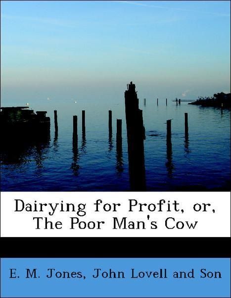 Produktbild: Jones, E: Dairying for Profit, or, The Poor Man's Cow