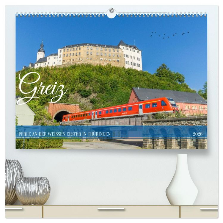 Produktbild: Greiz - Perle an der wei&szlig;en Elster in Th&uuml;ringen (hochwertiger Premium Wandkalender 2026 DIN A2 quer), Kunstdruck in Hochglanz