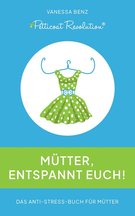 Produktbild: Petticoat Revolution: M&uuml;tter, entspannt Euch!